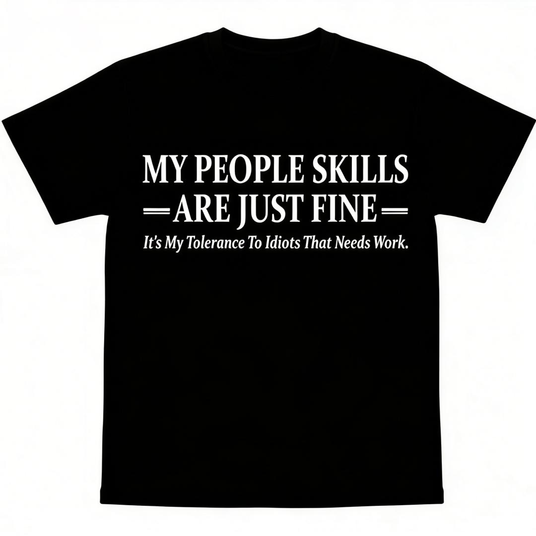 Funny Sarcastic People Skills Quote T-Shirt Gift for Friends Coworkers L