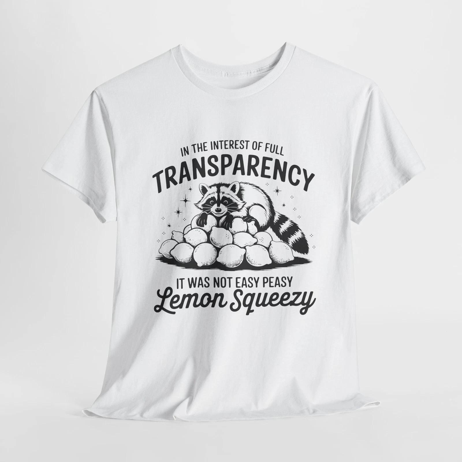 

In The Interest of Full Transparency It was Not Easy Peasy Lemon Squeezy T-Shirt M