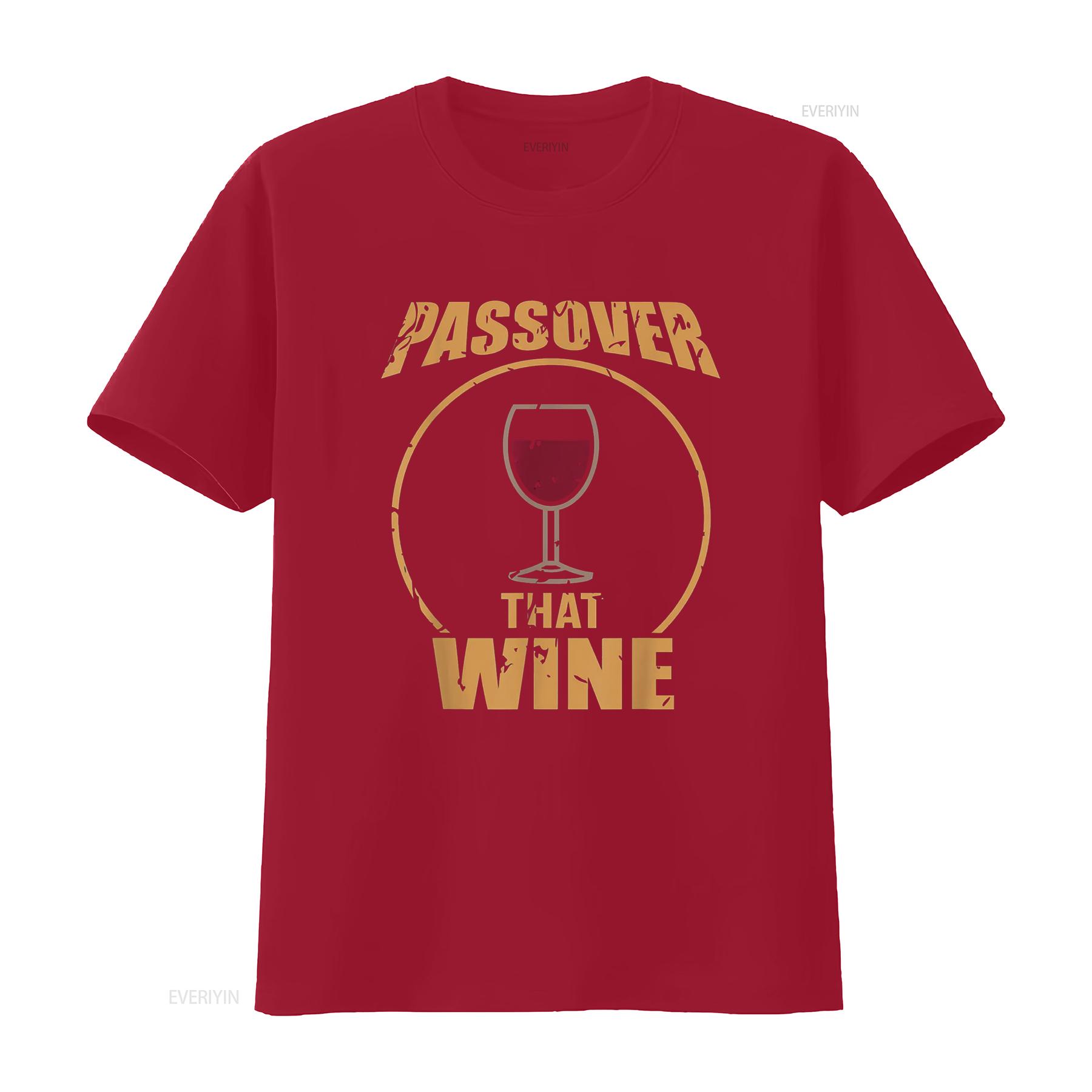 Passover That Wine Funny Pesach Jewish Holiday T Shirt vintage Washed Unisex Top For Everyday Wear Casual Comfortable Stretched S