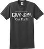 If Anyone Can Fix It Grandpa Can Fix It Unisex T Shirt (S-5X)
