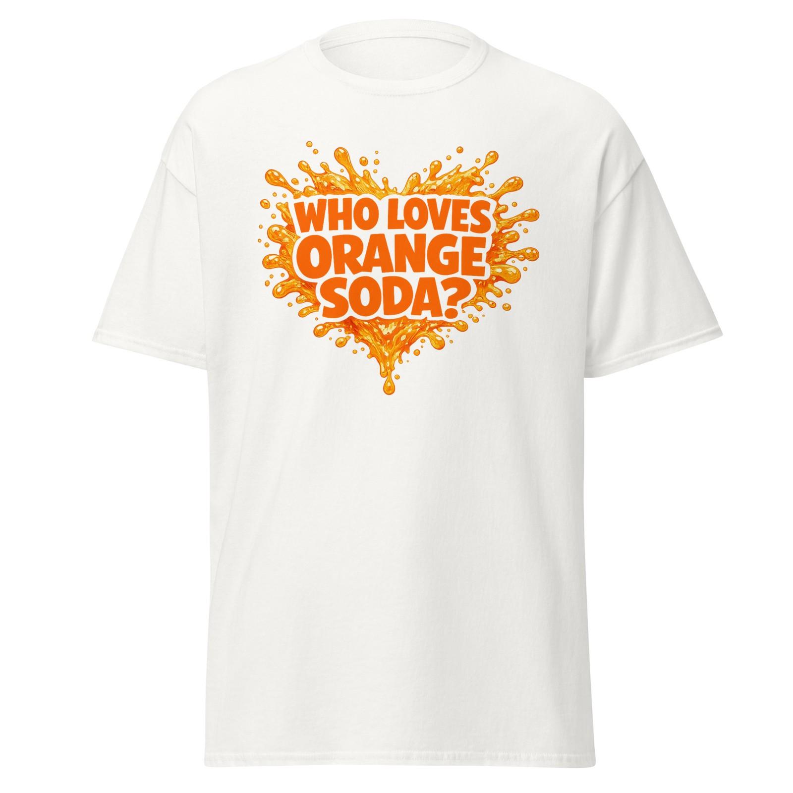 Who Loves Orange Soda? Funny 90 s Kid TV Show Quote Nostalgia Shirt, Unisex S