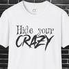 Hide Your Crazy T-Shirt: Sarcastic Adult Humor Tee