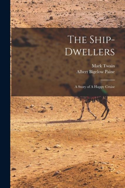 The The Ship-dwellers : A Story of A Happy Cruise Book