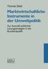 Buch Marktwirtschaftliche Instrumente In Der Umweltpolitik : Zur Auswahl Politischer Loesungsstrategien In Der Bundesrepublik