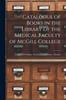 The Catalogue of Books In the Library of the Medical Faculty of McGill College [microform] Book