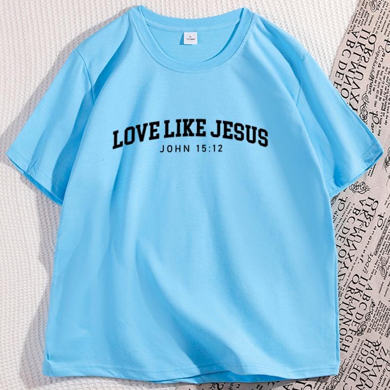 Love Like Jesus Tshirt for Man Woman Christian T Shirt Religious Tshirt Casual Short Sleeved Round Neck Tee Shirt Clothes