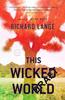 This Wicked World by Richard Lange Paperback Book 9780316018791