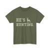 He's Hunting Funny Hunting Season Wife Husband T-shirt