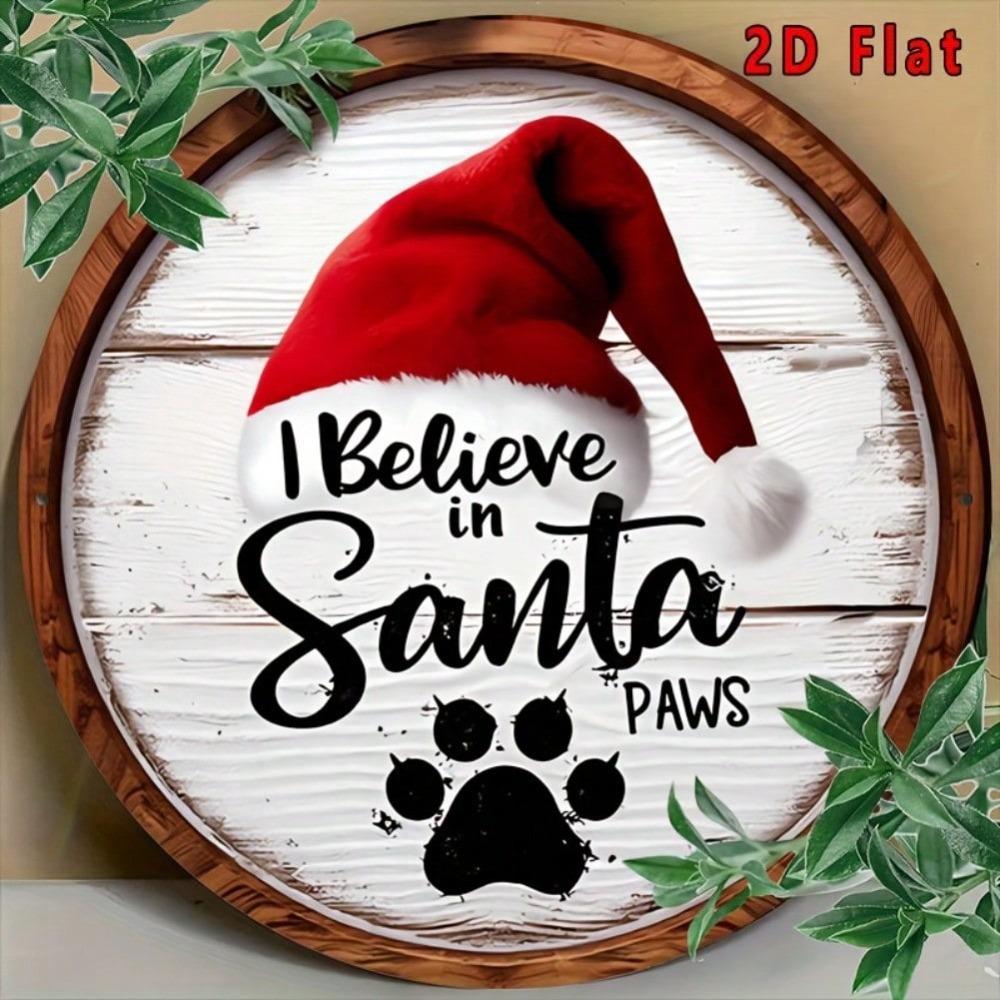 1pc Vintage Santa Paws Sign I Believe in Santa Paws Christmas Decoration Red Hat Aluminum Metal Wall Art Outdoor Indoor Holiday Gift for Pet Lovers