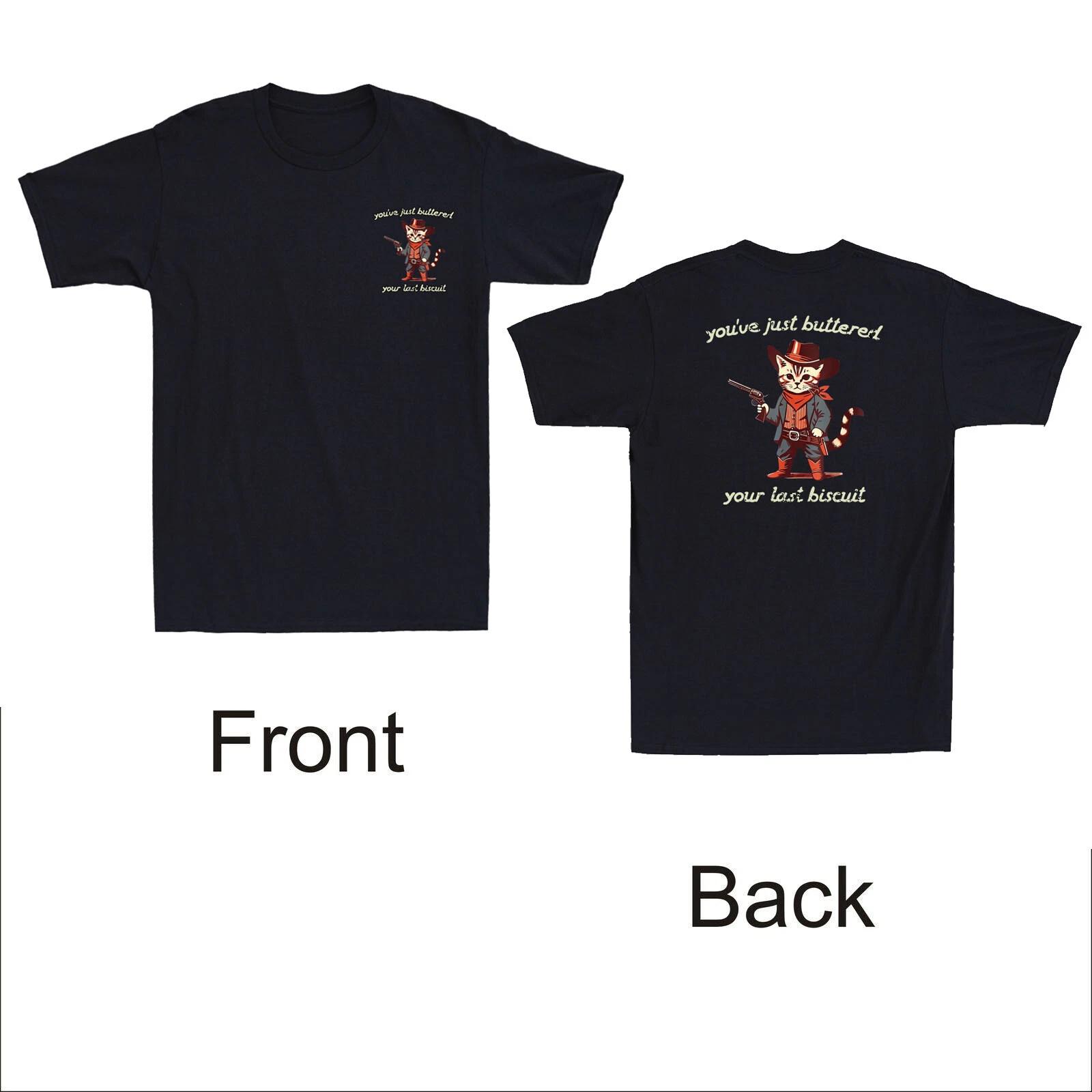 You ve Just Buttered Your Last Biscuit Western Cowboy Cat Front&Back Men T-Shirt M