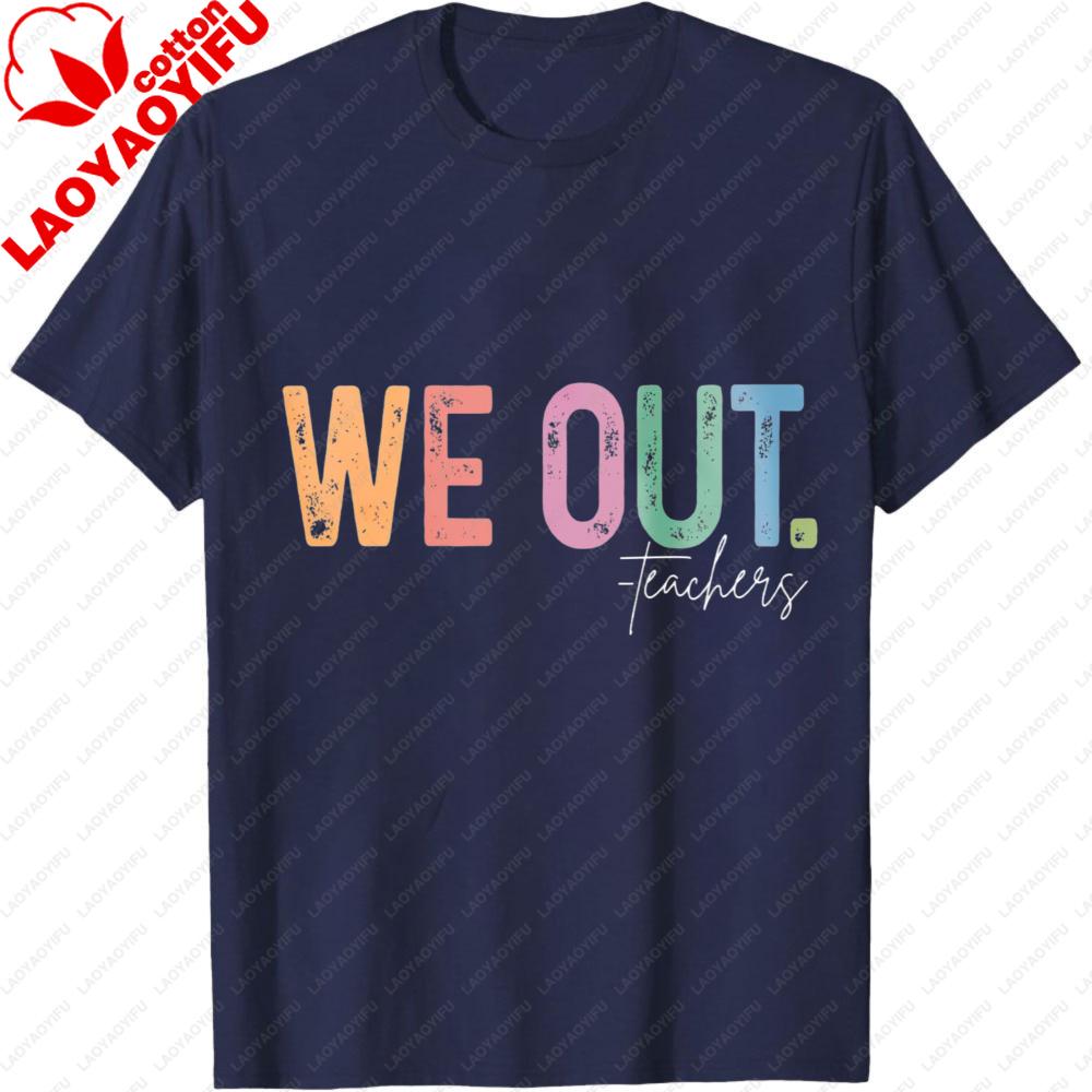 We Out Teacher Shirt Bruh Teacher TShirt Last Day of School TShirt End of Year Teacher Funny Tee Men Women Fashion Casual Tops S