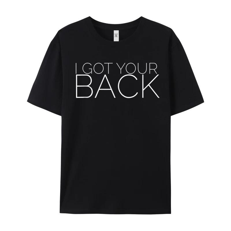 I Got Your Back Tshirt Tshirt Graphic Short Sleeve Group 100 Cotton Oneck Male Tops Tees Street Tshirts Valentine Day