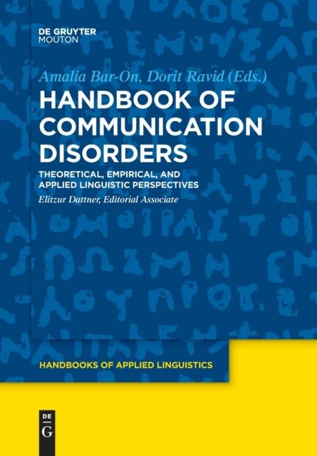 The Handbook of Communication Disorders : Theoretical, Empirical, and Applied Linguistic Perspectives Book