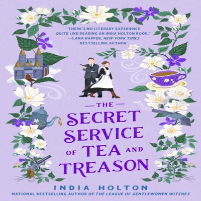 The Secret Service of Tea and Treason by India Holton Paperback Book 9781405954969