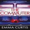 The Commuter by Emma Curtis Paperback Book 9781838959753