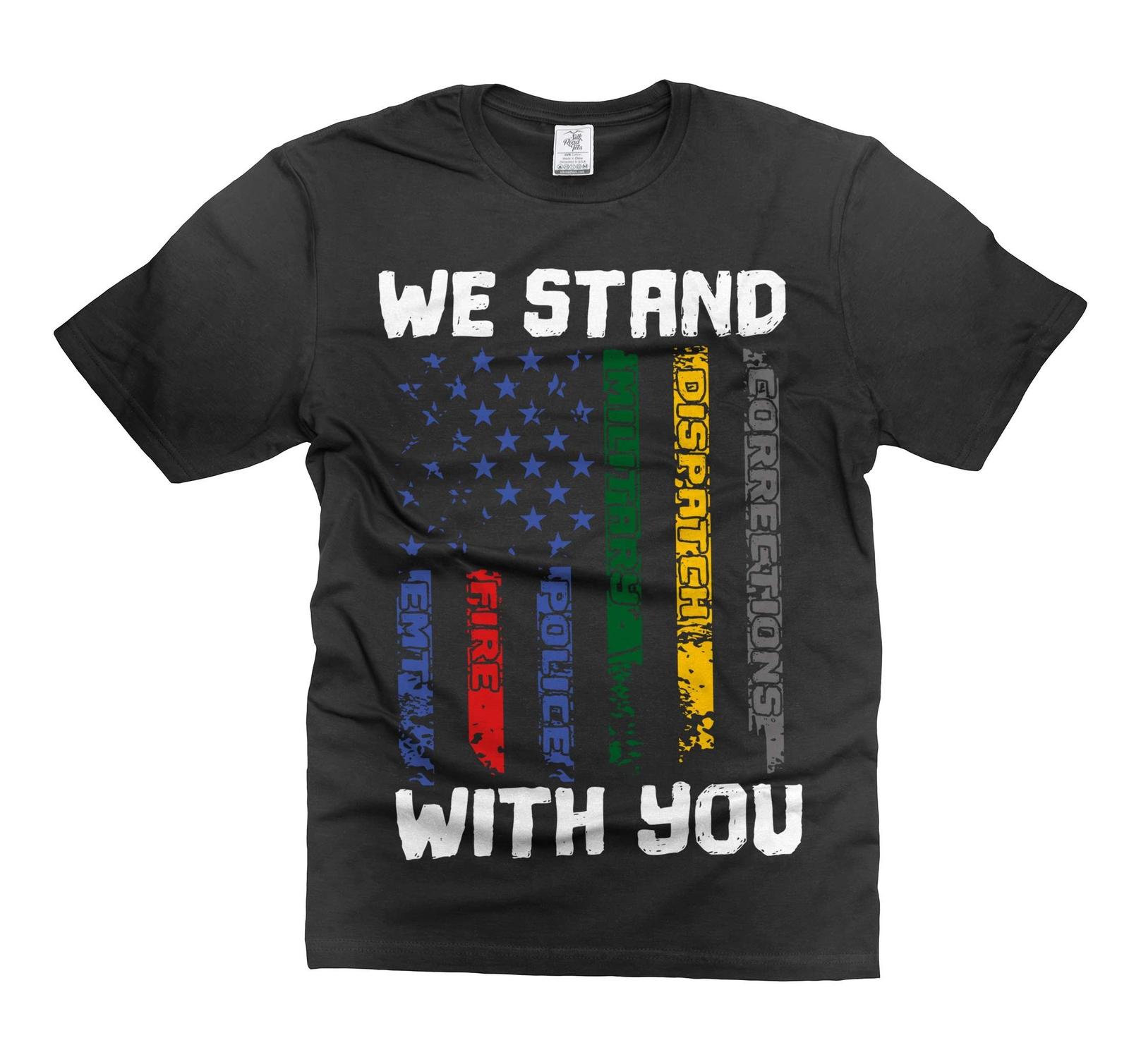 We Stand With You Shirt First Responders Flag Shirt USA Patriotic Flag Gift Tees S