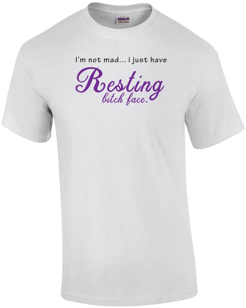 I m not mad... I just have resting bitch face - funny t-shirt M