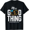 He Who Finds A Wife Finds A Good Thing - Proverbs 18 T-Shirt