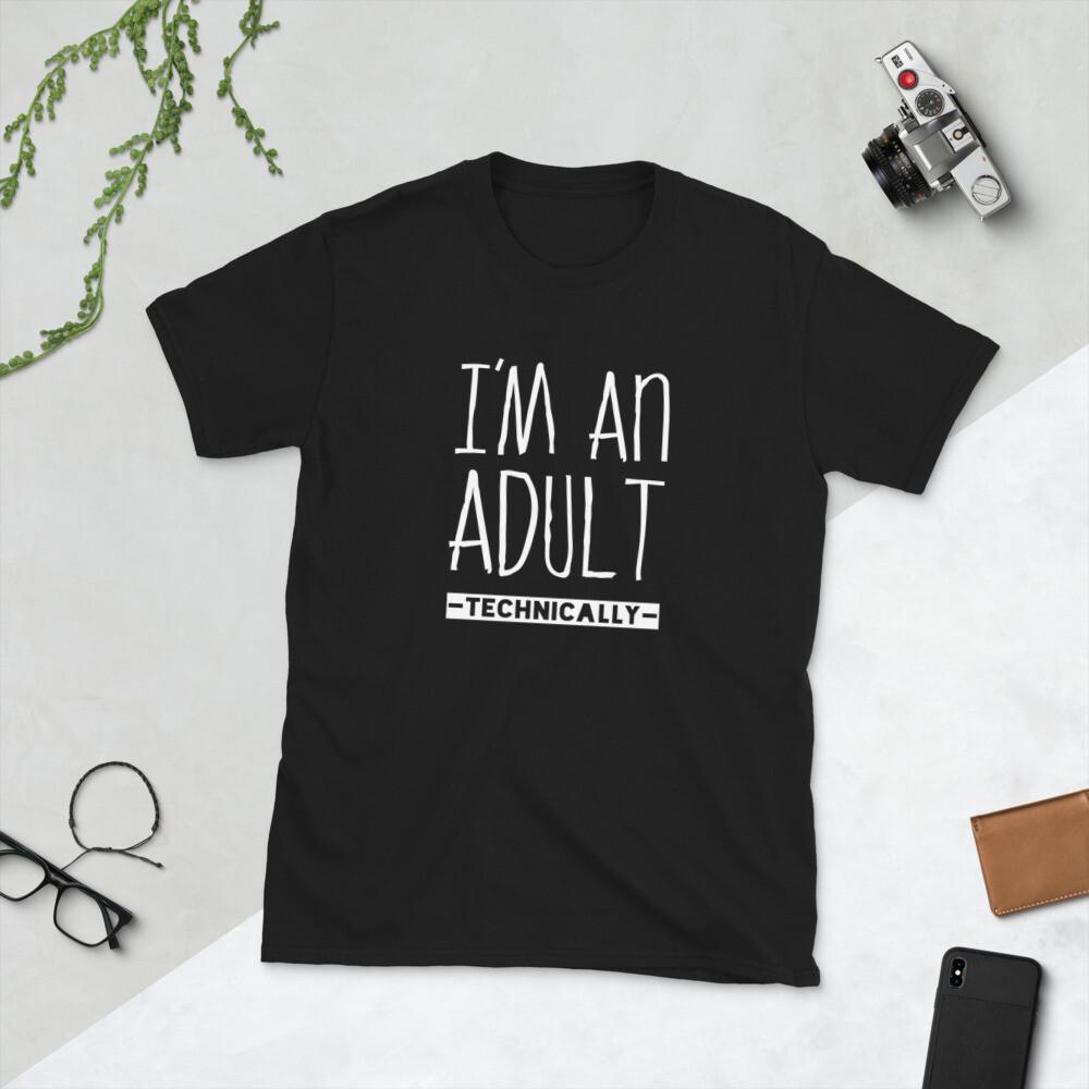 I m an Adult Technically Funny 18th Birthday, Short-Sleeve Unisex T-Shirt 4XL