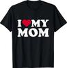 I Love My Mom Mother's Day T-Shirt