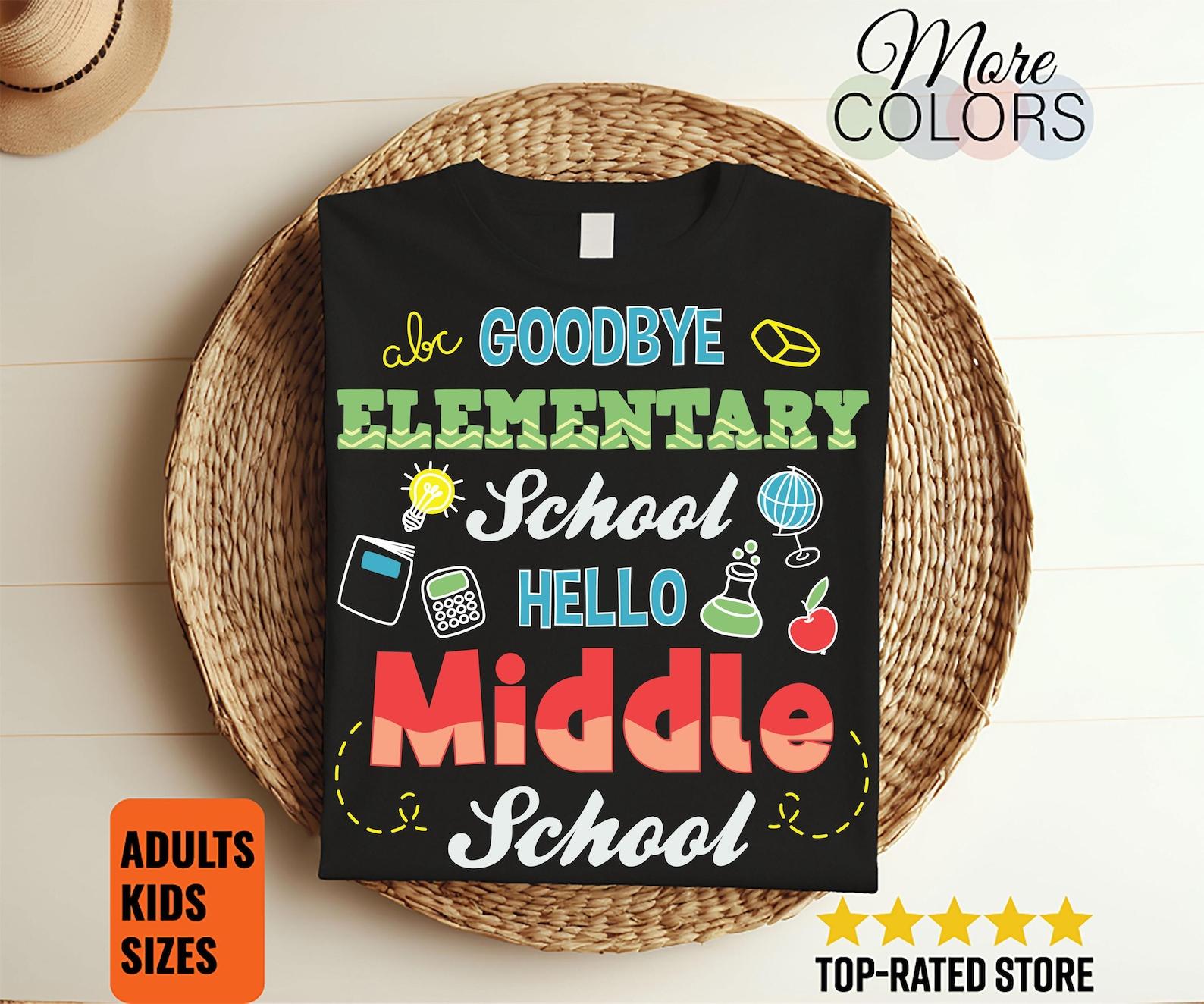 Goodbye Eletary School Hello Middle School Graduation T-Shirt, Grade Graduate Gifts, Graduated Boys Girls Students Present, Family Gift, 120