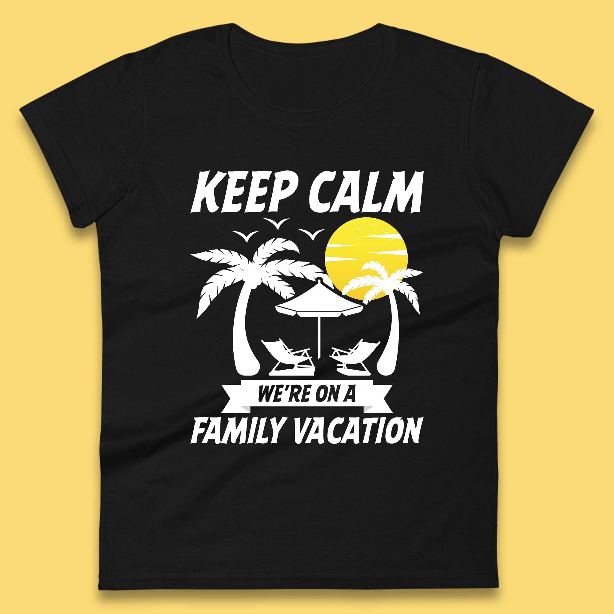 Keep Calm We re On A Family Vacation Summer Holidays Matching Family Beach Trip Womens Tee T Shirt Mens Tops Unisex Top L