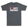 I Love Hot Moms Tshirt Funny Red Heart Love Moms Novelty Tshirt Hot Moms Shirt