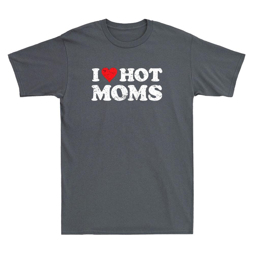 I Love Hot Moms Tshirt Funny Red Heart Love Moms Novelty Tshirt Hot Moms Shirt