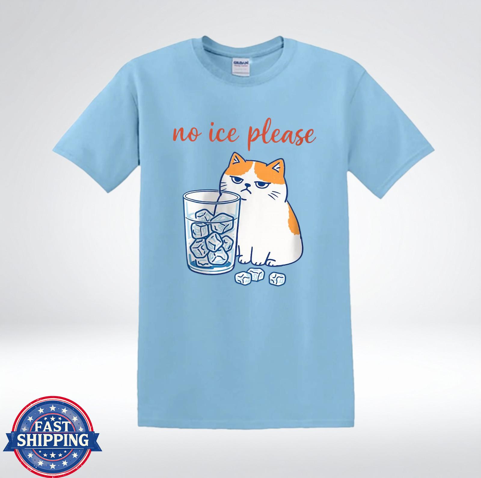 No Ice Please Funny Cat Drinking Water Meme T-Shirt M