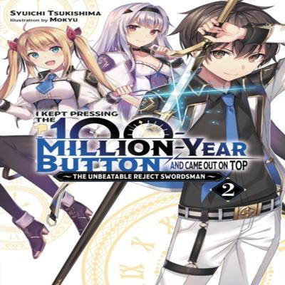 I Kept Pressing the 100MillionYear Button and Came Out On Top Vol. 2 Light Novel by Syuichi... 9781975322366