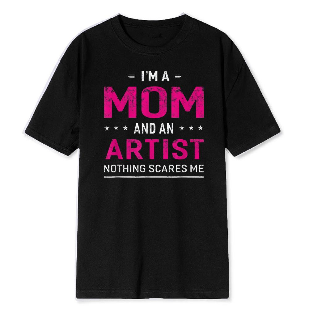 Im A Mom and Artist TShirt for Women Men Unisex Mother Funny Gift Soft Modal Blend Tee Creative Parenting Humor Casual Tops