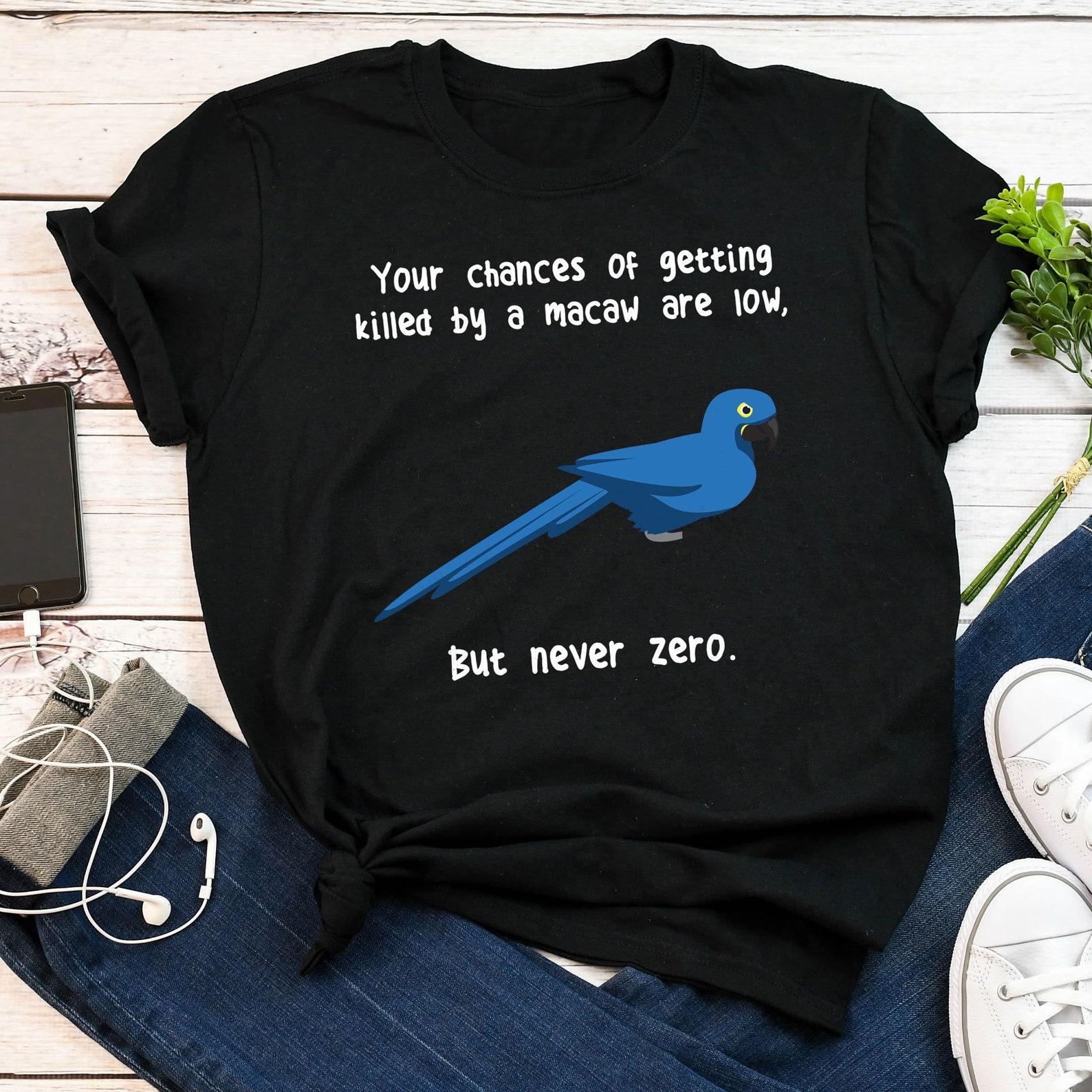 Hyacinth Macaw Shirt, , , Funny Parrot Lover Gift, Cute Pet Bird T-shirt, Macaw Mom Tee, Macaw Dad Top, Bird Meme Never Zero 120