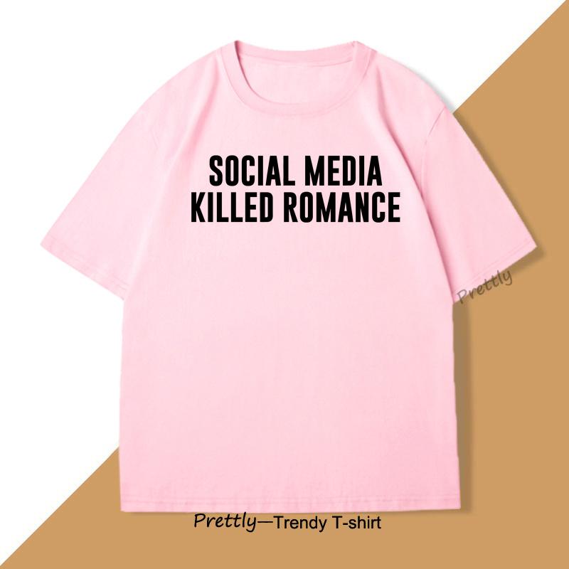 Social Media Killed Romance T Shirt for Men Women Trending Cotton Short Sleeve Mens Clothing Printed Tshirt Streetwear Tops