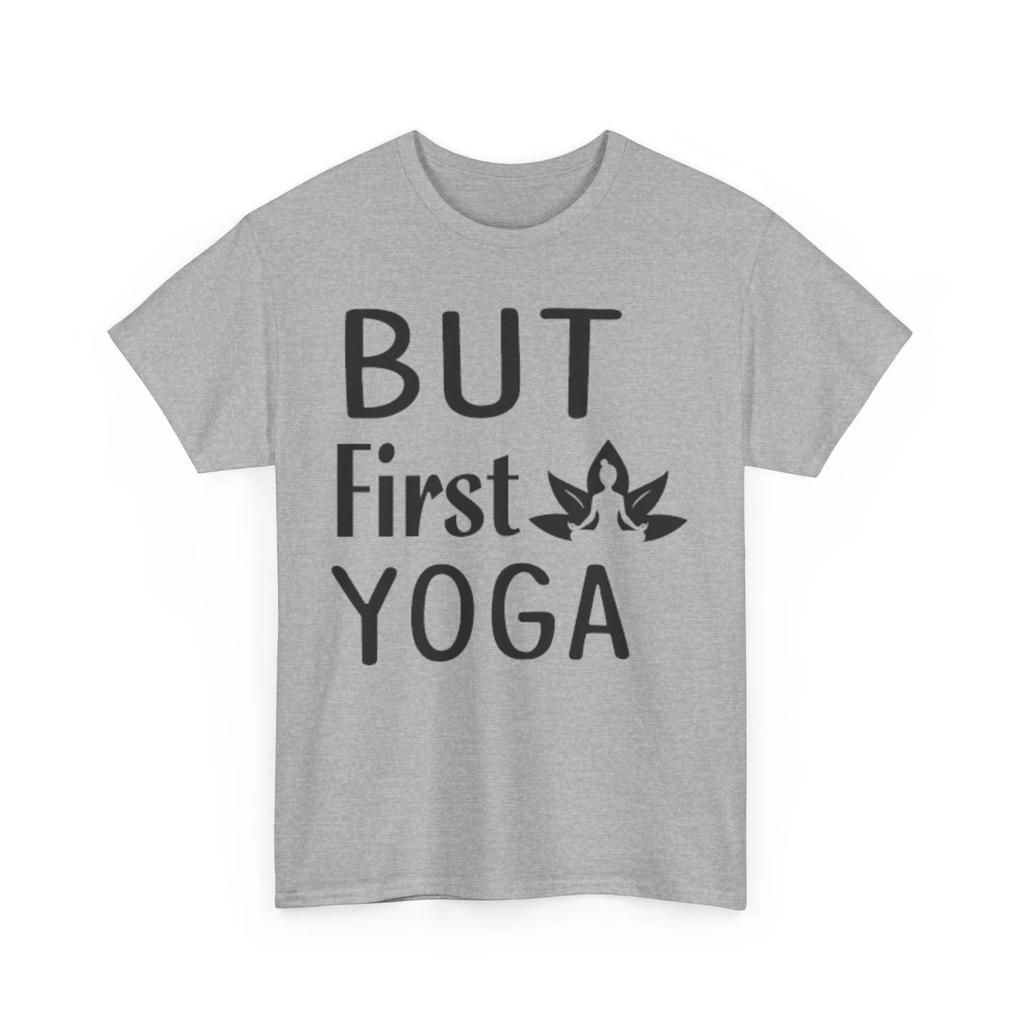 But First Yoga Funny T-Shirt - Random & Hilarious Tee for Meme Lovers