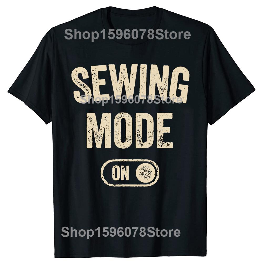 

Sewing Mode On Funny Seamstress TShirt Men Clothing Fashion Vintage Summer Style Cotton Short Sleeve Oversized Tshirt Tops 4XL