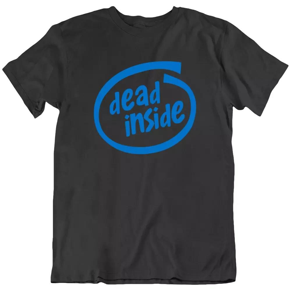 

Dead Inside Software Technology Computer Funny Horror T Shirt Gift New Unisex T-Shirt XXL