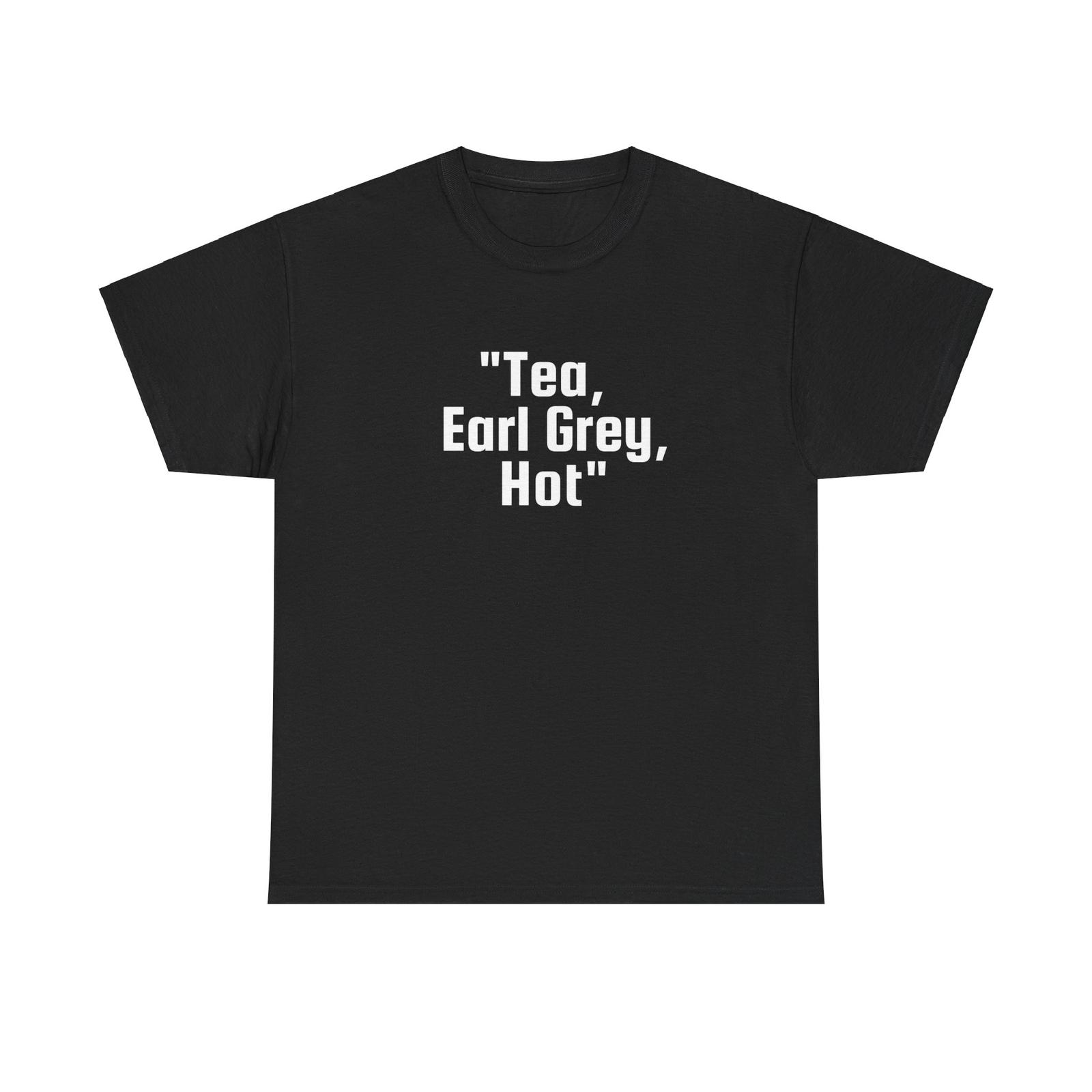 Tea Earl Grey HOT PICARD Next Generation TREK Unisex Heavy Cotton Tee S