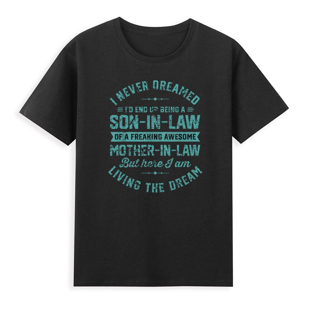 I Never Dreamed Id End Up Being A Son In Law Mother In Law Retro Unisexs Tshirt S