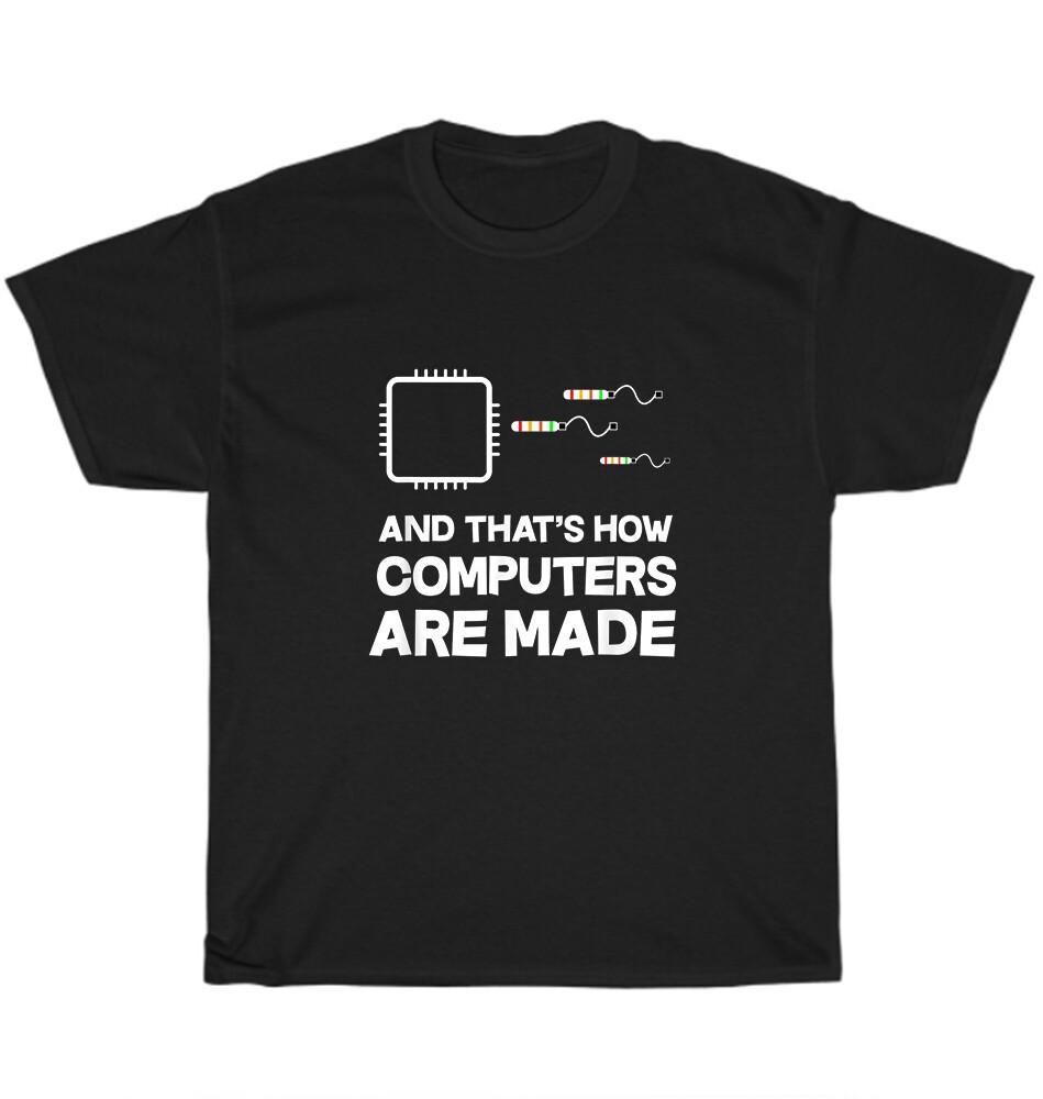 

Programmer Developer Software That s How Computers Are Made Engineering T-Shirt 4XL