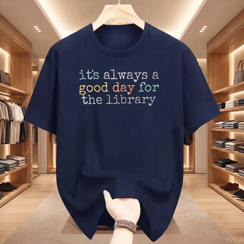 Its Always A Good Day For The Library Graphic T Shirt Unisex Colorful Book Lover Quote Print Tee Casual Short Sleeve Cotton Top