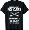 Ik Repareer Niet Altijd Auto's Grappige Monteur Auto Garage Auto Mannen Cadeau Unisex T-shirt Heren Dames T-shirts Top