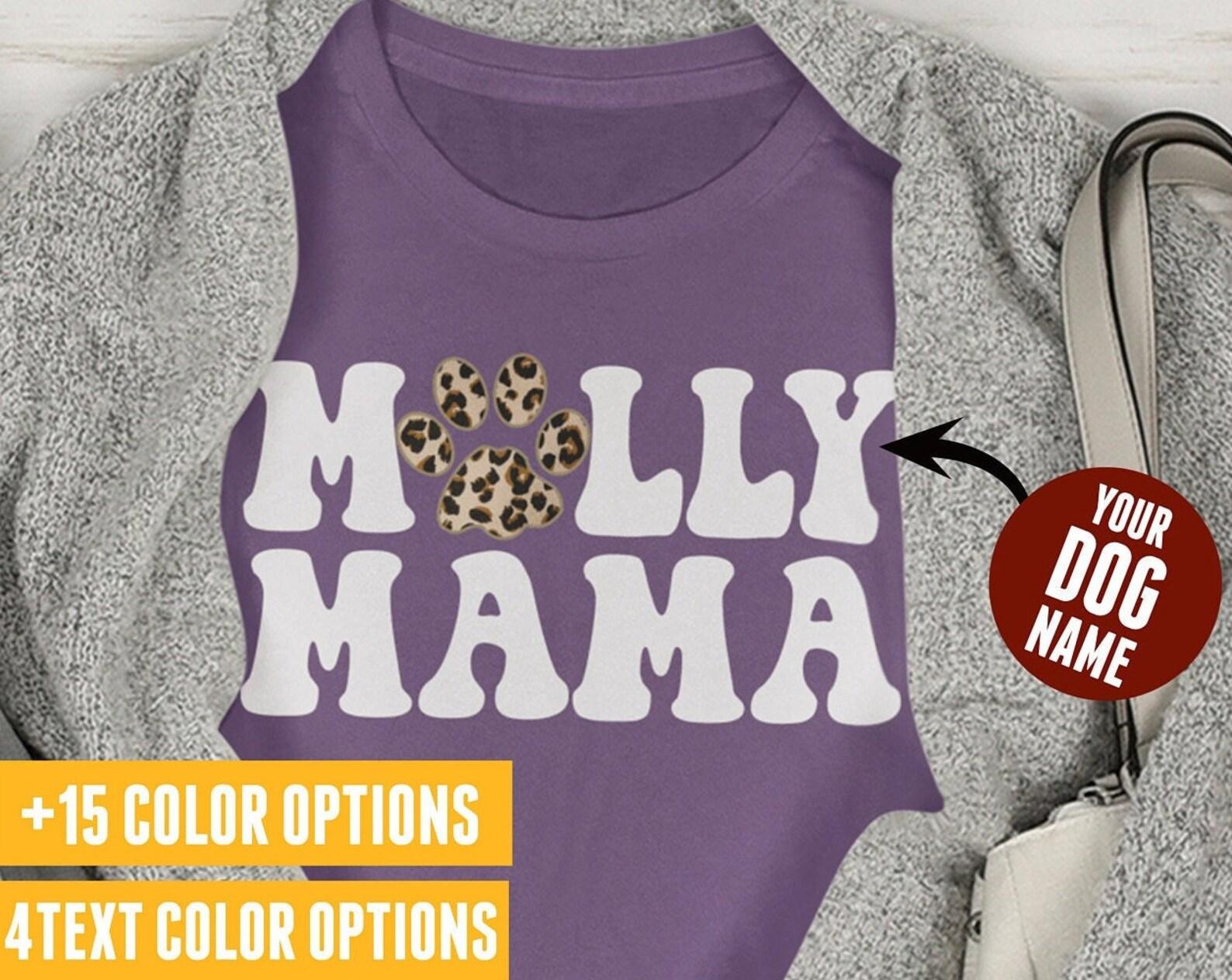 Custom Dog Mama Shirt, Personalized Dog Mom Gift, Customizable Dog Mom T-Shirt, Gift For Wife, Animal Love, Fur Mama, Custom Pet Mom Shirt S