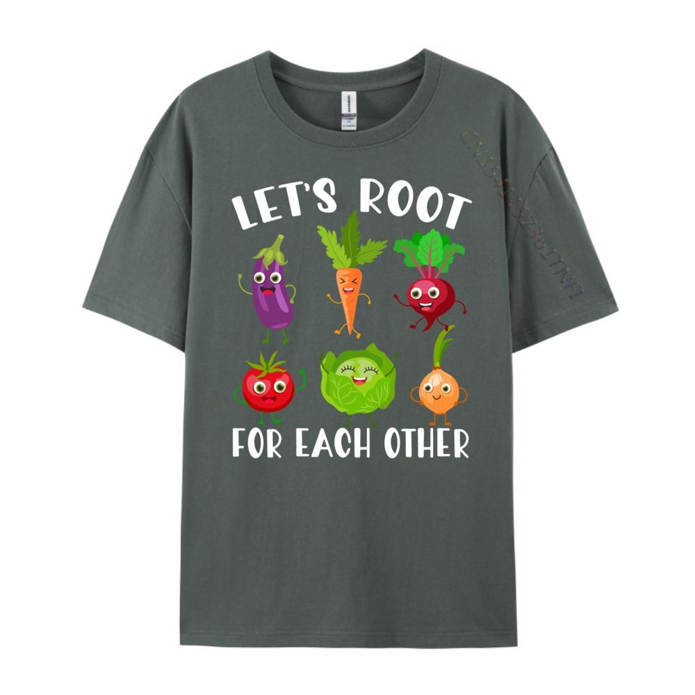 Let Root For Each Other And Watch Each Other Grow Garden Unisexs Tshirts Streetwear Unisex Camisa Birthday
