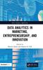 The Data Analytics In Marketing, Entrepreneurship, and Innovation Book