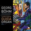Cd Musique Classique Georg Böhm : Organ Work, Volume 1
