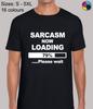 Sarcasm Now Loading Funny Novelty Regular Fit T-Shirt Mens Womens Tees Top Top TShirt Tee for Men