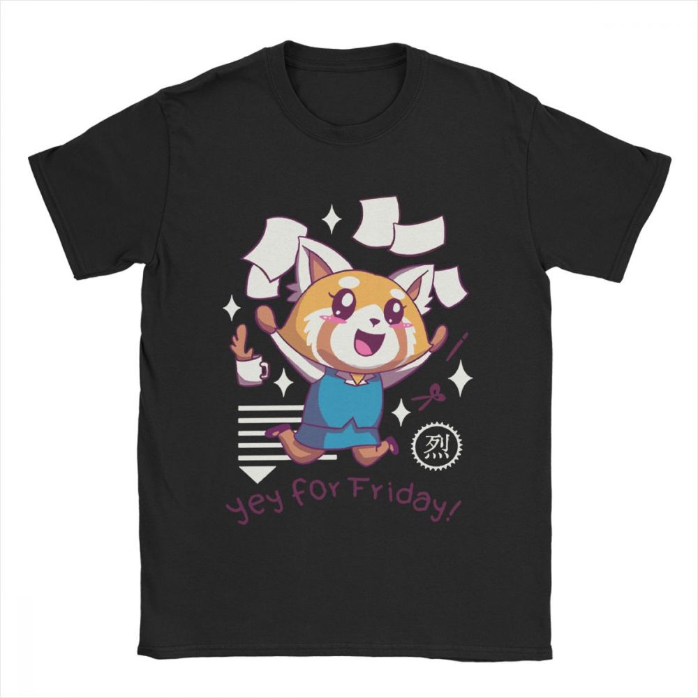 T Shirt for Men Aggretsuko Tee Shirt Aggressive Retsuko Yey For Friday Happy Weeken Tshirt 100 Cotton TShirts Party Clothing
