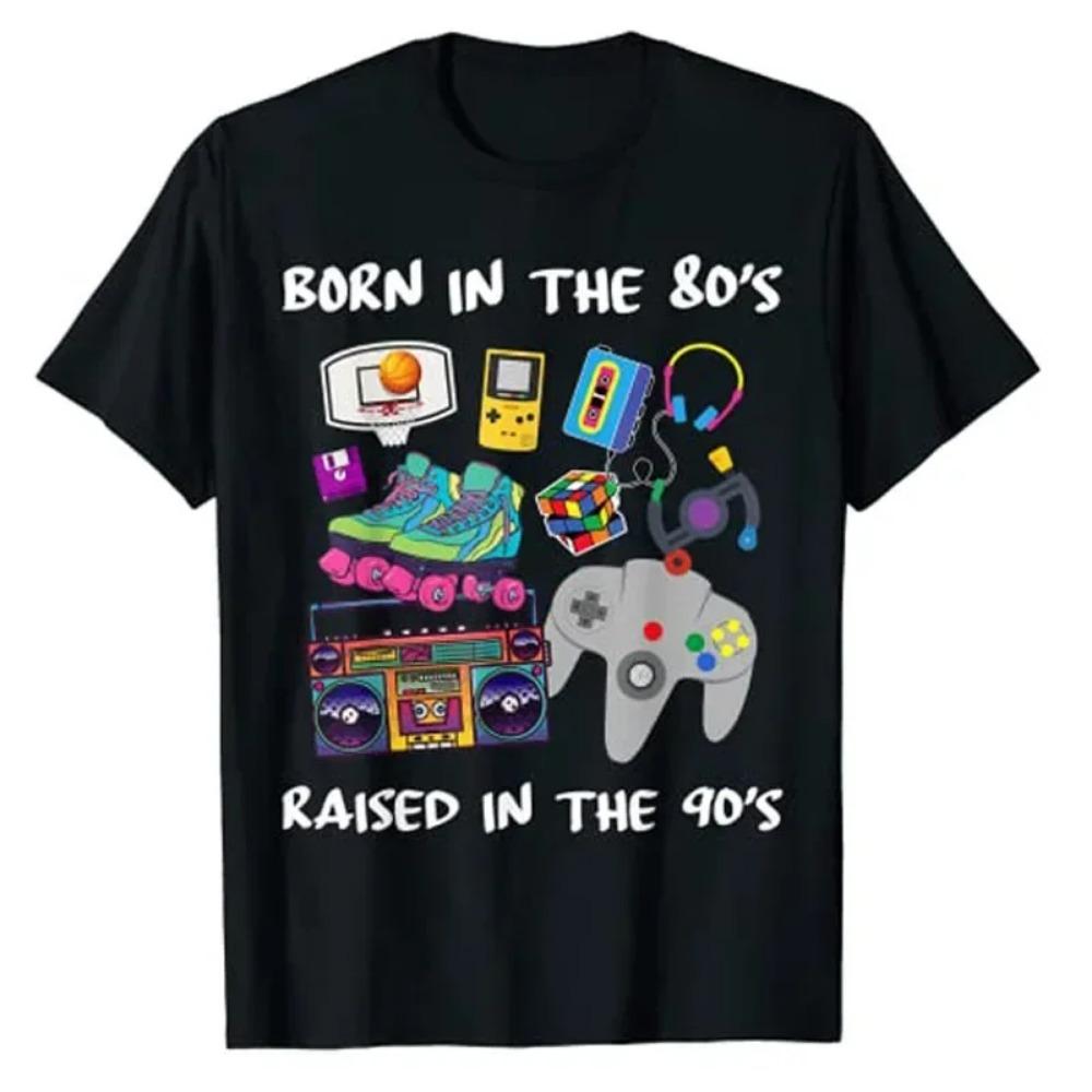 

Born in The 80s Raised in The 90s TShirt Retro Style 80s 90s Graphic Tshirts Hobbies Lover Vintage Outfit Cool Party Clothes S