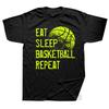Funny Eat Sleep Basketball Repeat T Shirts Graphic Cotton Streetwear Short Sleeve Birthday Gifts Summer T-shirt Mens Clothing