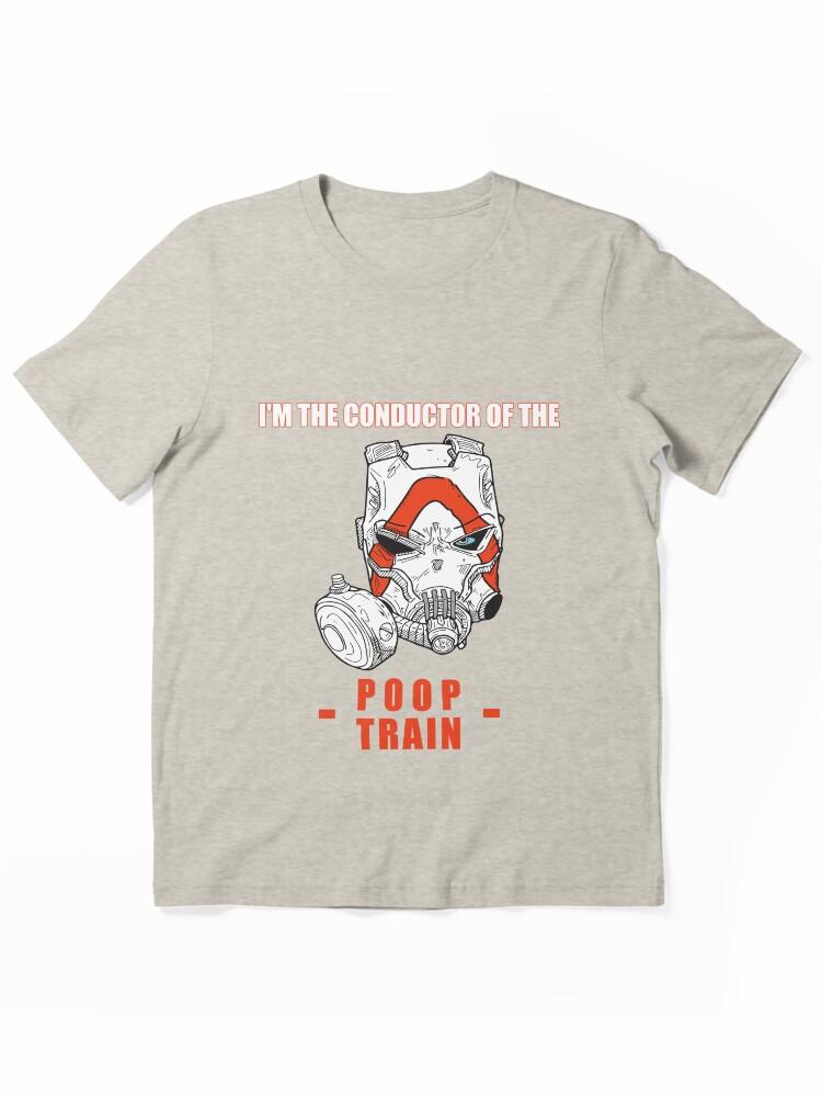 I'M THE CONDUCTOR OF THE POOP TRAIN KRIEG Essential T-Shirt